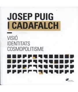 Josep Puig i Cadafalch, visió identitats cosmopolitisme