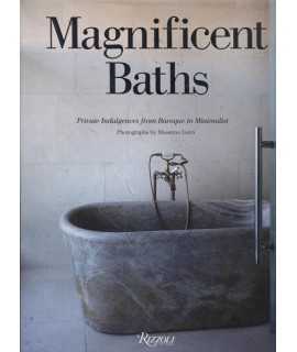 Magnificent Baths. Private indulgences from Baroque to Minimalist