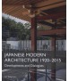 Japanese Modern Architecture 1920-2015: Developments and Dialogues