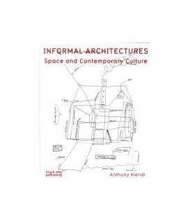 Informal architectures: space and contemporary culture