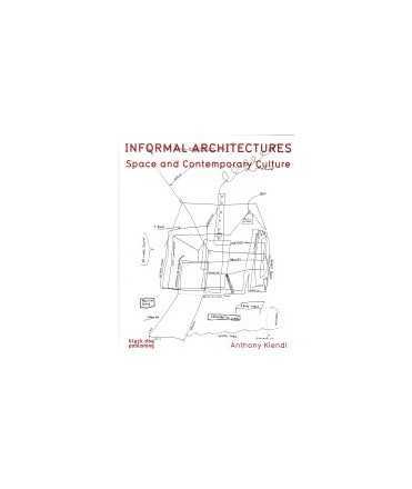 Informal architectures: space and contemporary culture