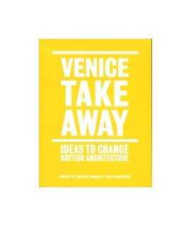 VENICE TAKE AWAY Ideas to change british architecture