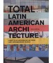 Total Latin American Architecture