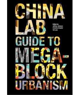 China Lab Guide to Mega-Block Urbanism