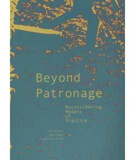 Beyond Patronage Reconsidering Models of Practice