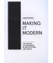 Making it modern The history of Modernism in architecture and design