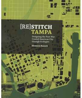 Restitch Tampa Designing the Post-War Coastal American City through Ecologies