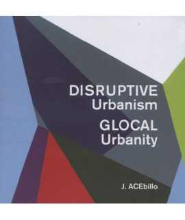 Disruptive Urbanism.Glocal Urbanity