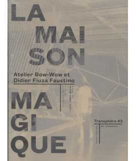 La Maison Magique Atelier Bow-Wow et Didier Fiuza Faustino