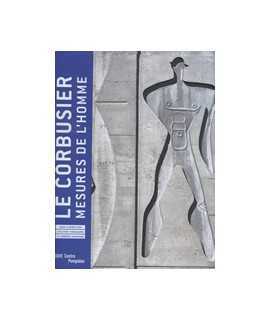 Le Corbusier: Mesures de l'homme