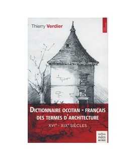 Dictionnaire Occitan-Français des Termes d'Architecture XVIe-XIXe siècles