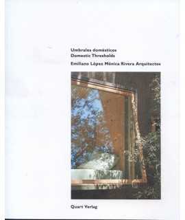 UMBRALES DOMÉSTICOS.DOMESTIC THRESHOLDS Emiliano López Mónica Rivera Arquitectos