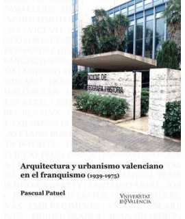 Arquitectura y urbanismo valenciano en el franquismo(1939-3975)