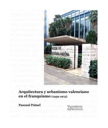 Arquitectura y urbanismo valenciano en el franquismo(1939-3975)