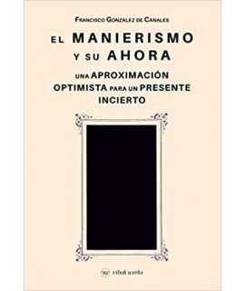 El manierismo y su ahora una aproximación optimista para un presente incierto