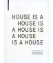 HOUSE IS A HOUSE IS A HOUSE Architectures and Collaborations of Johnston Marklee