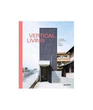 Vertical Living. Compact Architecture for Urban Spaces