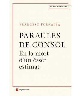 Paraules de consol. En la mort d'un ésser estimat