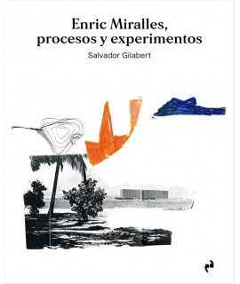 Enric Miralles.Procesos y experimentos