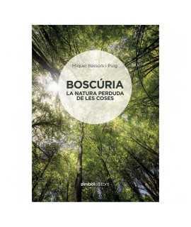 Boscúria. La natura perduda de les coses