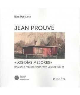 JEAN PROUVÉ. LOS DÍAS MEJORES