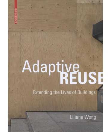 Adaptive Reuse Extending the lives of Buildings