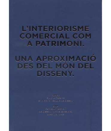 L'interiorisme comercial com a patrimoni. UNA APROXIMACIÓ DES DEL MÓN DEL DISSENY.