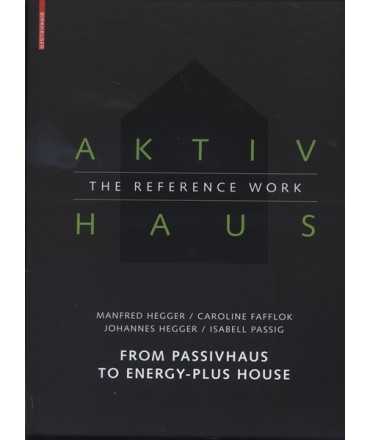 AKTIVHAUS FROM PASSIVHAUS TO PLUS-ENERGY HOUSE