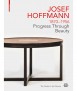 Josef Hoffmann 1870-1956: Progress Through Beauty