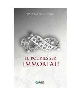 Tu podries ser immortal!