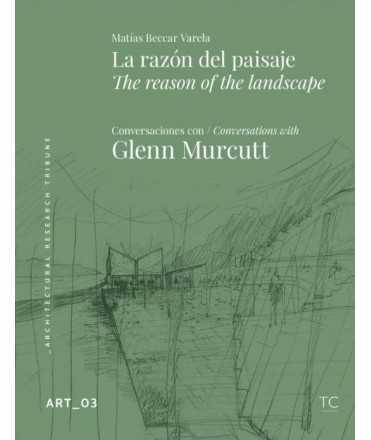 GLENN MURCUTT. ART Nº 3. La razón del paisaje/The reason of the landscape