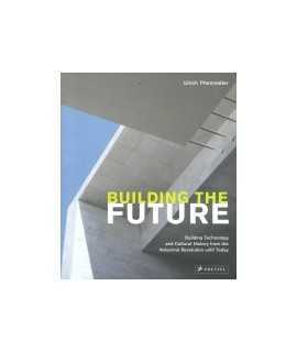 Building the future: building technology and cultural history from the Industrial Revolution until today