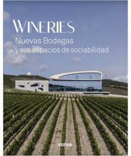 Wineries. Nuevas Bodegas y sus espacios de sociabilidad