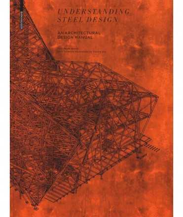 Understanding Steel Design: An Architectural Design Manual