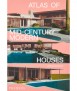 Atlas of Mid-Century Modern Houses