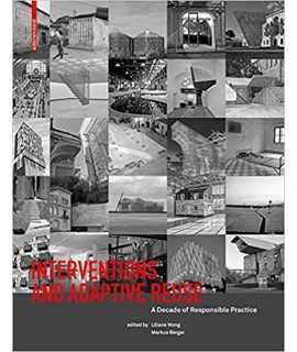 Interventions and Adaptive Reuse: A Decade of Responsible Practive Perfect 