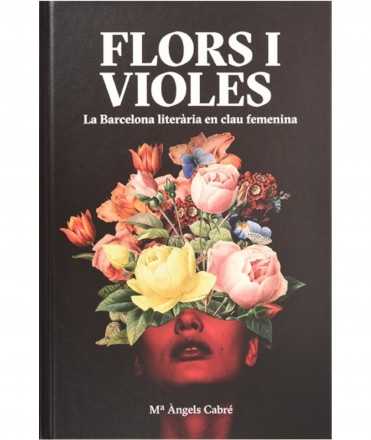 Flors i violes. La Barcelona literària en clau femenina