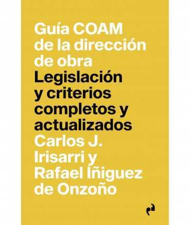 Guía COAM de la dirección de obra. Legislación y criterios completos y actualizados.