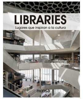 Libraries. Espacios que inspiran a la cultura