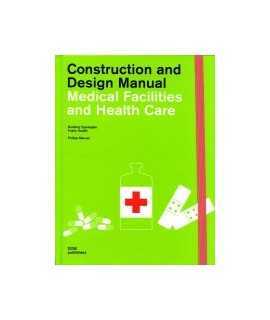 MEDICAL FACILITIES AND HEALTH CARE CONSTRUCTION AND DESIGN MANUAL