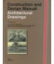 Construction and Design Manual: Architectural Drawings