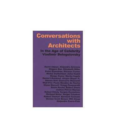 Conversations with Architects: In the Age of Celebrity