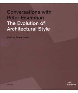 Conversations with Peter Eisenman The evolution of architectural style