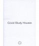 Covid Study Houses