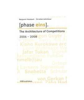 Phase eins.The Architecture of Competitions 2006-2008