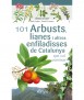 101 Arbustes, lianes i altres enfiladisses de Catalunya.