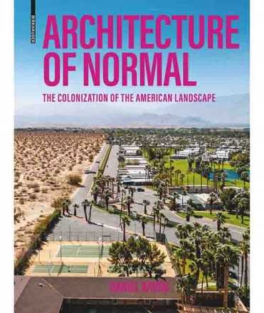 Architecture of Normal.The colonization of the American Landscape