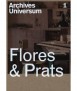 Archives Universum 01: Flores & Prats