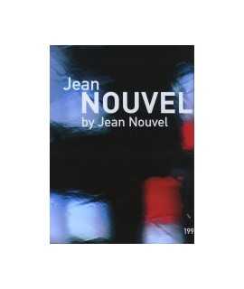 Jean Nouvel by Jean Nouvel: complete works 1993-2008 