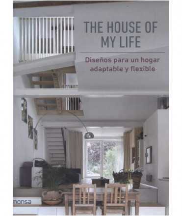 The House of My Life. Diseños para un hogar adaptable y flexible.